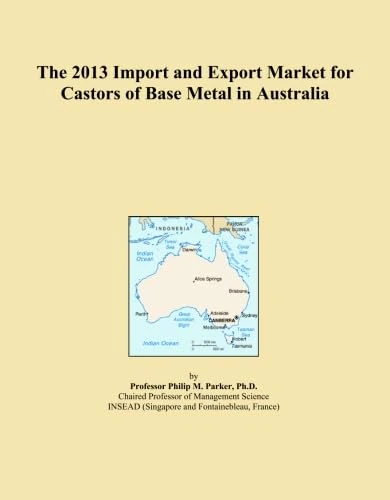 The 2013 Import and Export Market for Castors of Base Metal in Australia