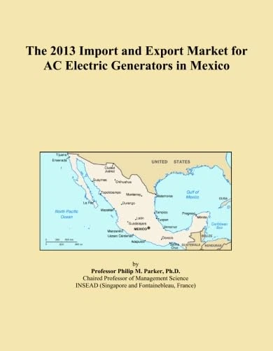The 2013 Import and Export Market for AC Electric Generators in Mexico