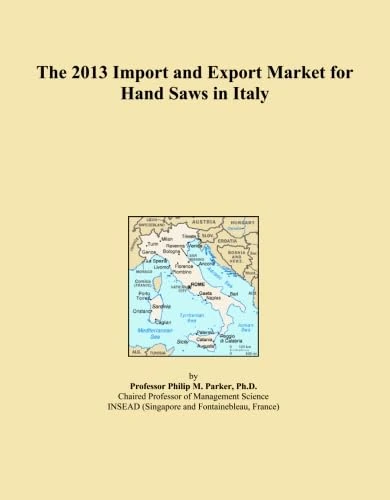 The 2013 Import and Export Market for Hand Saws in Italy