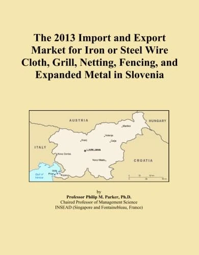 The 2013 Import and Export Market for Iron or Steel Wire Cloth, Grill, Netting, Fencing, and Expanded Metal in Slovenia