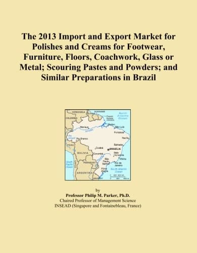 The 2013 Import and Export Market for Polishes and Creams for Footwear, Furniture, Floors, Coachwork, Glass or Metal; Scouring Pastes and Powders; and Similar Preparations in Brazil