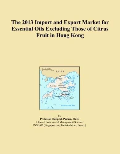 The 2013 Import and Export Market for Essential Oils Excluding Those of Citrus Fruit in Hong Kong
