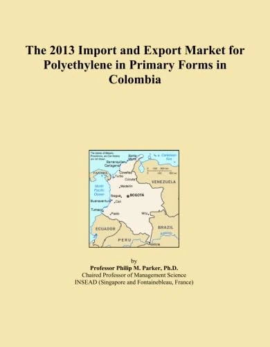The 2013 Import and Export Market for Polyethylene in Primary Forms in Colombia