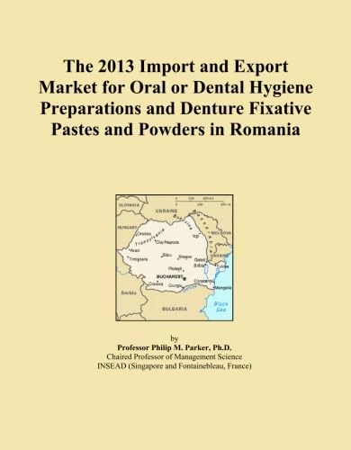 The 2013 Import and Export Market for Oral or Dental Hygiene Preparations and Denture Fixative Pastes and Powders in Romania