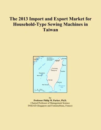 The 2013 Import and Export Market for Household-Type Sewing Machines in Taiwan