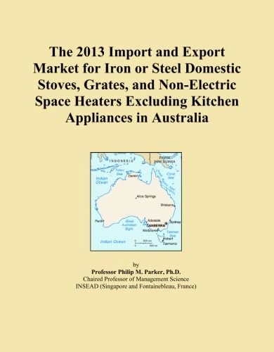 The 2013 Import and Export Market for Iron or Steel Domestic Stoves, Grates, and Non-Electric Space Heaters Excluding Kitchen Appliances in Australia