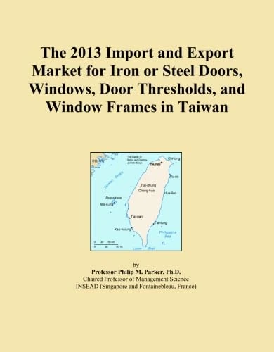 The 2013 Import and Export Market for Iron or Steel Doors, Windows, Door Thresholds, and Window Frames in Taiwan