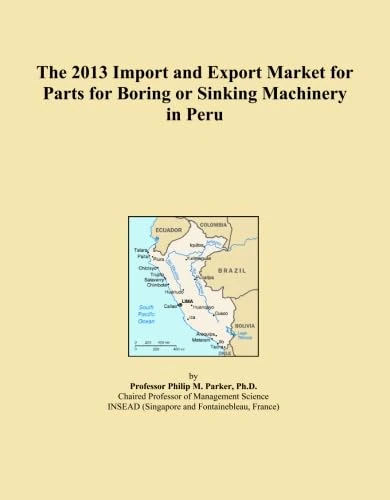 The 2013 Import and Export Market for Parts for Boring or Sinking Machinery in Peru