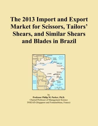 The 2013 Import and Export Market for Scissors, Tailors' Shears, and Similar Shears and Blades in Brazil