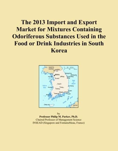 The 2013 Import and Export Market for Mixtures Containing Odoriferous Substances Used in the Food or Drink Industries in South Korea