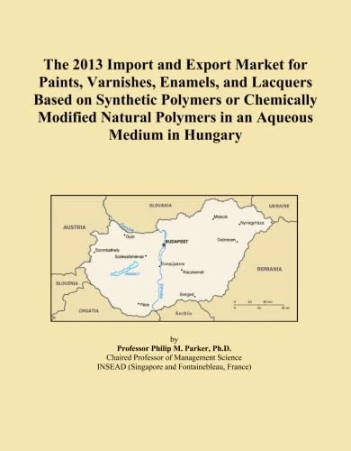 The 2013 Import and Export Market for Paints, Varnishes, Enamels, and Lacquers Based on Synthetic Polymers or Chemically Modified Natural Polymers in an Aqueous Medium in Hungary