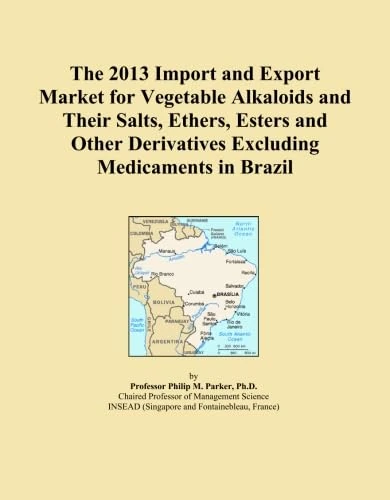 The 2013 Import and Export Market for Vegetable Alkaloids and Their Salts, Ethers, Esters and Other Derivatives Excluding Medicaments in Brazil