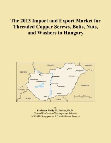 The 2013 Import and Export Market for Threaded Copper Screws, Bolts, Nuts, and Washers in Hungary