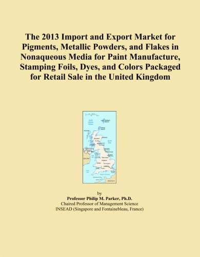 The 2013 Import and Export Market for Pigments, Metallic Powders, and Flakes in Nonaqueous Media for Paint Manufacture, Stamping Foils, Dyes, and Colors Packaged for Retail Sale in the United Kingdom