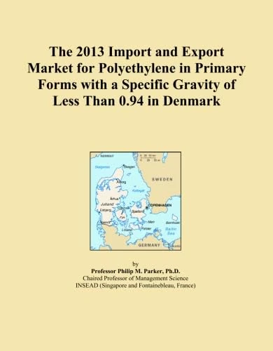 The 2013 Import and Export Market for Polyethylene in Primary Forms with a Specific Gravity of Less Than 0.94 in Denmark