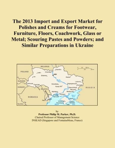 The 2013 Import and Export Market for Polishes and Creams for Footwear, Furniture, Floors, Coachwork, Glass or Metal; Scouring Pastes and Powders; and Similar Preparations in Ukraine