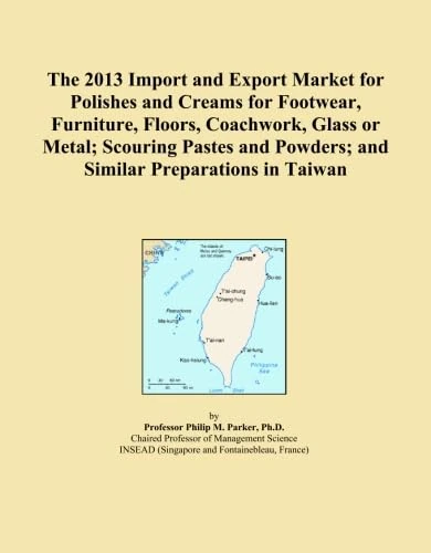 The 2013 Import and Export Market for Polishes and Creams for Footwear, Furniture, Floors, Coachwork, Glass or Metal; Scouring Pastes and Powders; and Similar Preparations in Taiwan