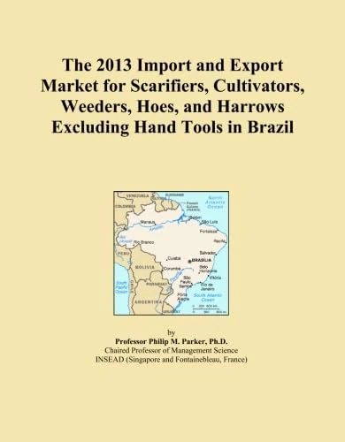 The 2013 Import and Export Market for Scarifiers, Cultivators, Weeders, Hoes, and Harrows Excluding Hand Tools in Brazil