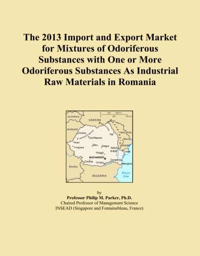 The 2013 Import and Export Market for Mixtures of Odoriferous Substances with One or More Odoriferous Substances As Industrial Raw Materials in Romania