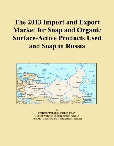 The 2013 Import and Export Market for Soap and Organic Surface-Active Products Used and Soap in Russia