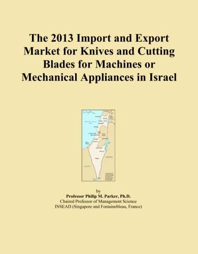 The 2013 Import and Export Market for Knives and Cutting Blades for Machines or Mechanical Appliances in Israel