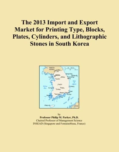 The 2013 Import and Export Market for Printing Type, Blocks, Plates, Cylinders, and Lithographic Stones in South Korea
