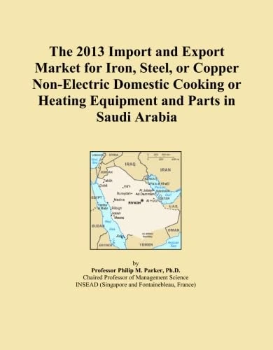 The 2013 Import and Export Market for Iron, Steel, or Copper Non-Electric Domestic Cooking or Heating Equipment and Parts in Saudi Arabia