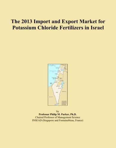 The 2013 Import and Export Market for Potassium Chloride Fertilizers in Israel