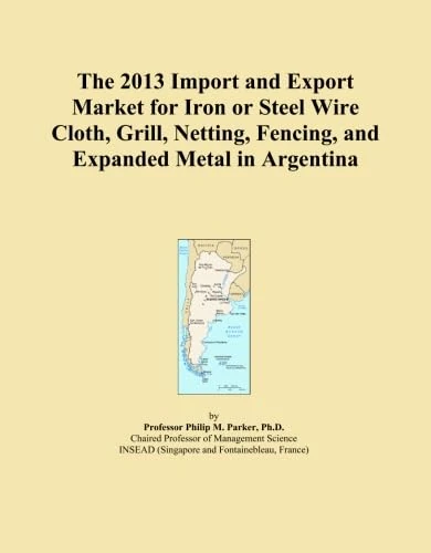 The 2013 Import and Export Market for Iron or Steel Wire Cloth, Grill, Netting, Fencing, and Expanded Metal in Argentina