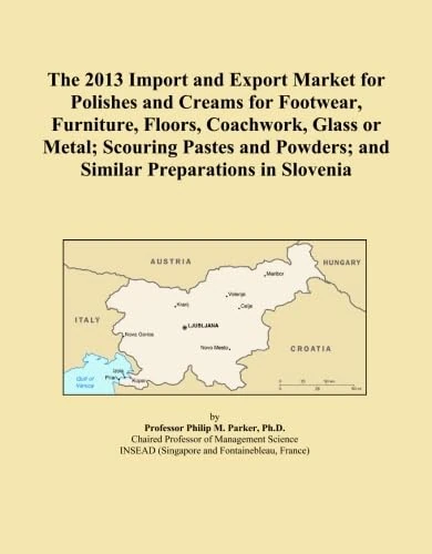 The 2013 Import and Export Market for Polishes and Creams for Footwear, Furniture, Floors, Coachwork, Glass or Metal; Scouring Pastes and Powders; and Similar Preparations in Slovenia