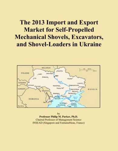 The 2013 Import and Export Market for Self-Propelled Mechanical Shovels, Excavators, and Shovel-Loaders in Ukraine