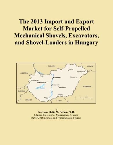 The 2013 Import and Export Market for Self-Propelled Mechanical Shovels, Excavators, and Shovel-Loaders in Hungary