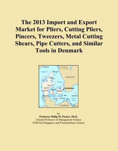 The 2013 Import and Export Market for Pliers, Cutting Pliers, Pincers, Tweezers, Metal Cutting Shears, Pipe Cutters, and Similar Tools in Denmark