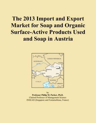 The 2013 Import and Export Market for Soap and Organic Surface-Active Products Used and Soap in Austria