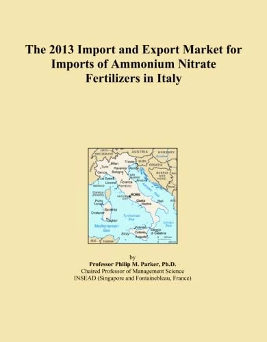 The 2013 Import and Export Market for Imports of Ammonium Nitrate Fertilizers in Italy