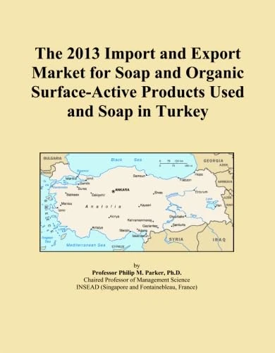 The 2013 Import and Export Market for Soap and Organic Surface-Active Products Used and Soap in Turkey