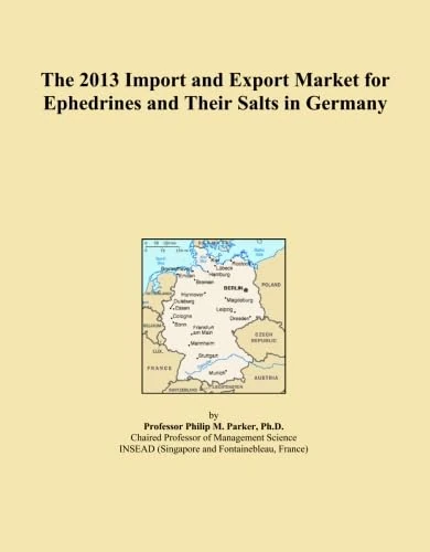 The 2013 Import and Export Market for Ephedrines and Their Salts in Germany