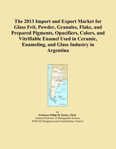 The 2013 Import and Export Market for Glass Frit, Powder, Granules, Flake, and Prepared Pigments, Opacifiers, Colors, and Vitrifiable Enamel Used in Ceramic, Enameling, and Glass Industry in Argentina