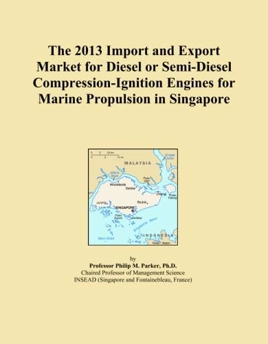 The 2013 Import and Export Market for Diesel or Semi-Diesel Compression-Ignition Engines for Marine Propulsion in Singapore
