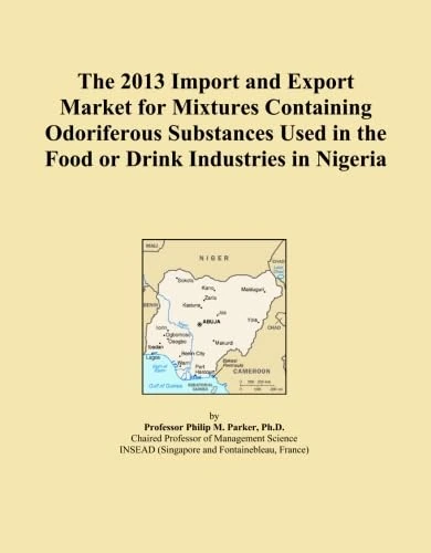 The 2013 Import and Export Market for Mixtures Containing Odoriferous Substances Used in the Food or Drink Industries in Nigeria