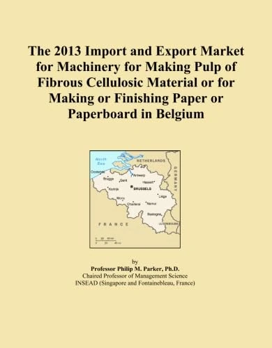 The 2013 Import and Export Market for Machinery for Making Pulp of Fibrous Cellulosic Material or for Making or Finishing Paper or Paperboard in Belgium