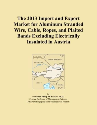 2013 Aluminum Wire Cable Market Import Export Austria