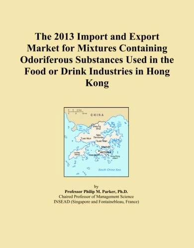 The 2013 Import and Export Market for Mixtures Containing Odoriferous Substances Used in the Food or Drink Industries in Hong Kong