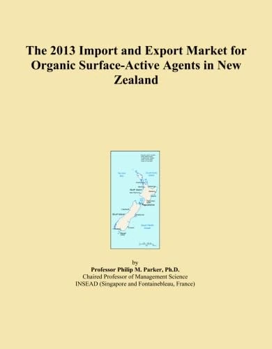 The 2013 Import and Export Market for Organic Surface-Active Agents in New Zealand