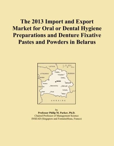 The 2013 Import and Export Market for Oral or Dental Hygiene Preparations and Denture Fixative Pastes and Powders in Belarus