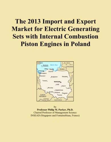 The 2013 Import and Export Market for Electric Generating Sets with Internal Combustion Piston Engines in Poland