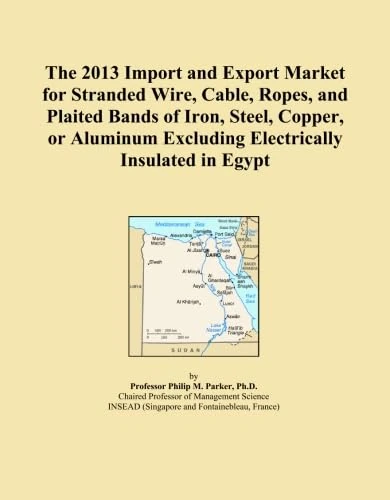 The 2013 Import and Export Market for Stranded Wire, Cable, Ropes, and Plaited Bands of Iron, Steel, Copper, or Aluminum Excluding Electrically Insulated in Egypt