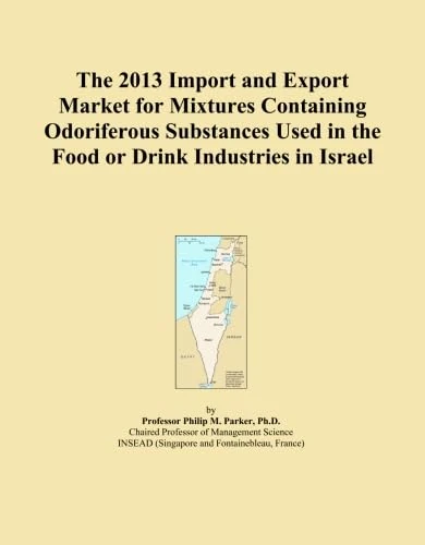 The 2013 Import and Export Market for Mixtures Containing Odoriferous Substances Used in the Food or Drink Industries in Israel