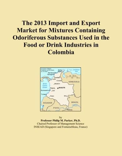 The 2013 Import and Export Market for Mixtures Containing Odoriferous Substances Used in the Food or Drink Industries in Colombia