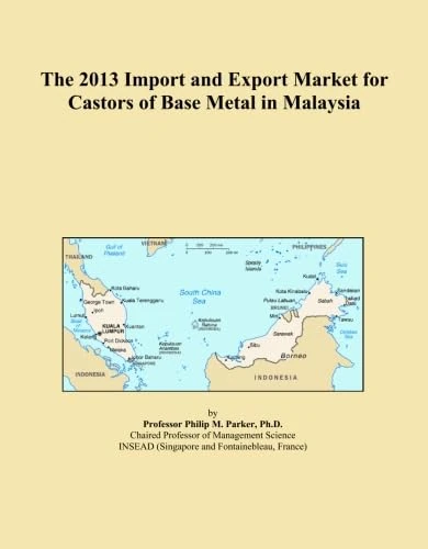 The 2013 Import and Export Market for Castors of Base Metal in Malaysia
